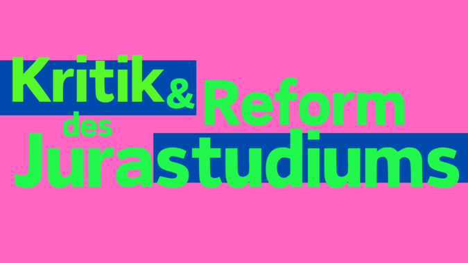 Kritik und Reform des Jurastudiums
